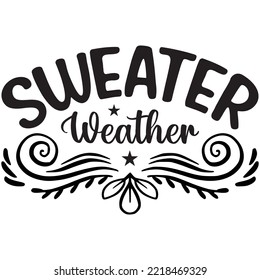 Sweater Weather T-shirt Design Vector File.