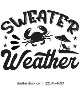 Sweater Weather T-shirt Design Vector File.