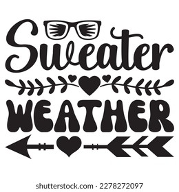 Sweater Weather T-shirt Design Vector File