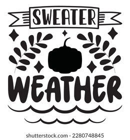 Sweater Weather t-shirt design vector file
