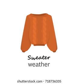 Sweater weather. Vector illustration. Warm knitted sweater.