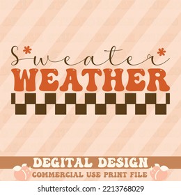 sweater weather,t shirt design,vector file.