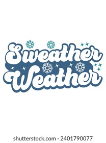 Sweather Weather Svg,Sticker,Winter Svg,Freezing Season T-Shirt,Christmas Svg,Funny Holiday Quote,New Year Quotes,Winter Quotes,Winter Cut File,Holiday Svg,Cold Season Greetings,Winter Season, 