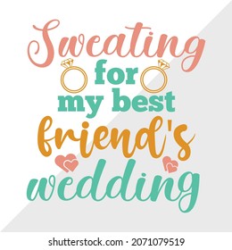 Sweating For My Best Friend's Wedding Printable Vector Illustration