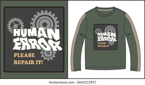 sweatshirt design with gear wheels and the text human error please repair it
