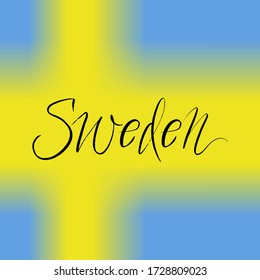 Sweden brush paint hand drawn lettering on background with flag. Design templates for greeting cards, overlays, posters