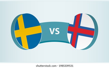 Sweden versus Faroe Islands, team sports competition concept. Round flag of countries.