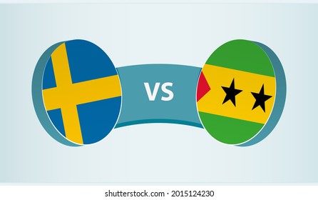 Sweden versus Sao Tome and Principe, team sports competition concept. Round flag of countries.