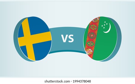 Sweden versus Turkmenistan, team sports competition concept. Round flag of countries.