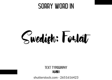 Swedish: Forlat   -Sorry Word Cursive Bold Typography Text Phrase