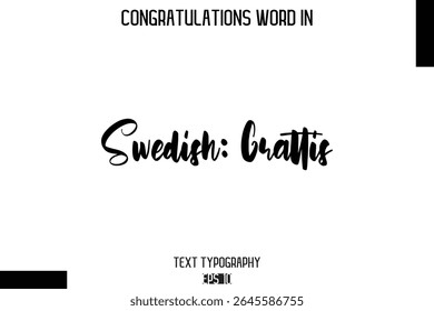 Swedish Grattis - Complimenti  -Congratulations  Word Cursive Bold Typography Text Phrase