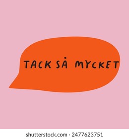 Swedish phrase- Tack så mycket. English Meaning - Thank you so much. Flat design. Vector design. Speech bubble on pink background.