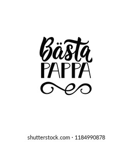 Swedish text: Best dad. Father's Day lettering. vector illustration. element for flyers, banner and posters Modern calligraphy. Bästa pappa