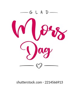 Swedish text: Glad Mors Dag. Happy mother's Day. Vector illustration