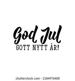 Swedish text: Merry Christmas. Happy New Year. Lettering. vector illustration. element for flyers, banner and posters Modern calligraphy. God Jul. Gott nytt år!