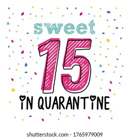 Sweet 15 In Quarantine Vector Quote