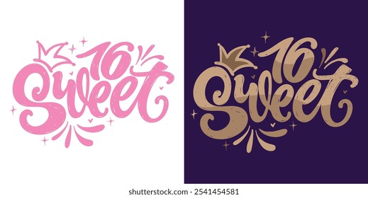 Sweet 16 - 100% hand drawn doodle vector file. Lettering for t-shirt design, mug print, bag print, clothes fashion. 