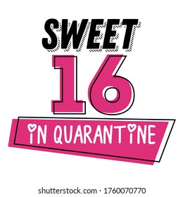 Free Free 59 Sweet 16 In Quarantine Svg SVG PNG EPS DXF File