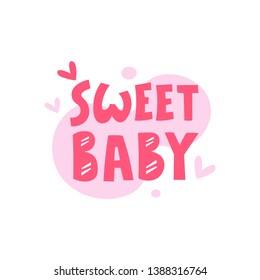 Sweet baby lettering with heart. Hand drawn vector phrase. Greeting card, banner, poster design element on the white background.