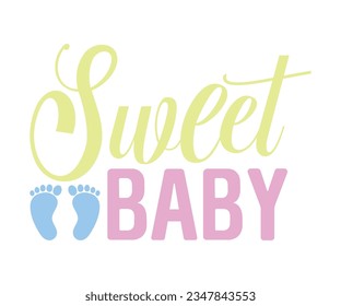  Sweet Baby svg, T-Shirt baby, Cute Baby Sayings SVG ,Baby Quote, Newborn SVG svg