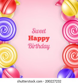 Sweet background happy birthday. Abstract background with sweet candies for your design, greeting cards and websites.