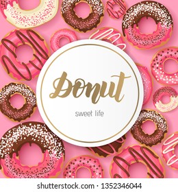 Sweet Bakery background Frame with glazed pink and chocolate donuts. Hand made lettering. Desert for menu. Food design.