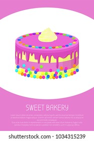 Sweet bakery poster with milk cake covered by purple strawberry jam topping and sweet multi colored chocolate candies poster dessert vector illustration