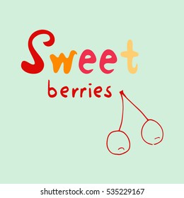 Sweet berries. Hand lettering 
