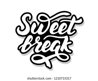 Sweet break calligraphy template text for your design illustration concept. Handwritten lettering title vector words on white isolated 