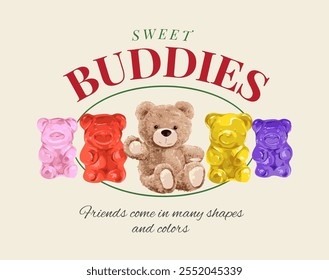 sweet buddies slogan with cute bear toy and colorful bear gummy vector illustration