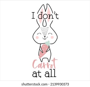 Sweet bunny with carrots and funny quote. Cute cartoon easter