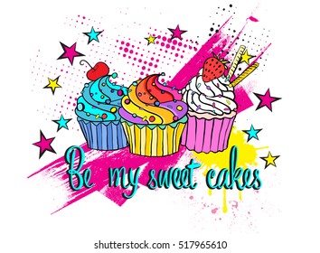 Sweet cakes . Typography graphic print with multicolored cute cakes, Abstract fashion drawing for t-shirts. creative design for girls. Illustration in modern style for clothes. Girlish print