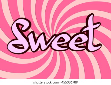 Sweet, calligraphy lettering with colorful candy background, word design template, A4, vector illustration