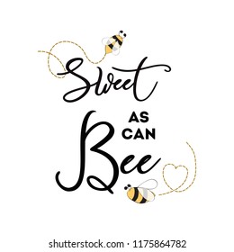 Sweet as can Bee phrase with bee on white background Cute card design for Baby Shower Boy or Girl birthday Vector illustration Card design Banner congratulation baby logo symbol sign print label badge