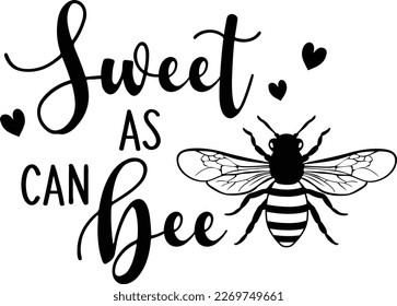 sweet as can bee, bee quote, hand drawn lettering for cute print. Positive quotes isolated on white background. Happy slogan for tshirt. Vector illustration bumble, leaves. Typography poster