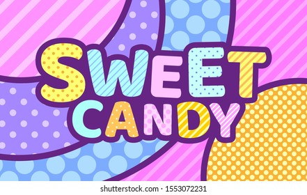 SWEET CANDY lettering pop art modern illustration for your design. trendy quote for postcards, web, and print