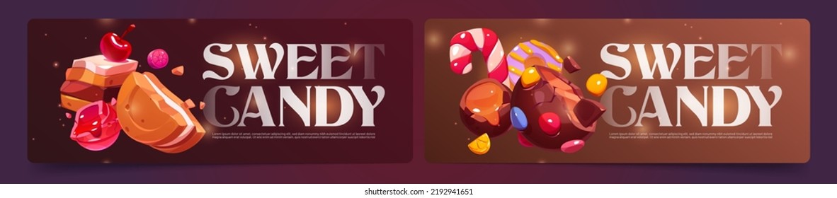 Sweet candy posters with chocolate, caramel drops, bonbon, cake and cookie. Vector banners of confectionery with cartoon illustration of desserts, sweet food and candies