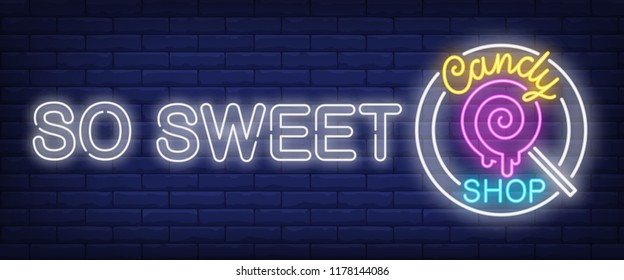 So sweet candy shop neon sign. Lollypop on brick wall background. Vector illustration in neon style for confectionery and sweetshops