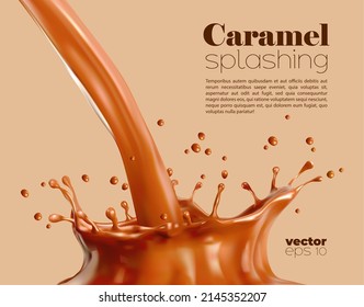 Sweet caramel flow and corona splash with splatters. Vector liquid candy pour and crown splashing with droplets. Realistic brown melt toffee syrup stream, 3d dynamic pouring promo background