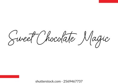 Sweet Chocolate Magic Quotes Chocolate  Stylish Typography Text 