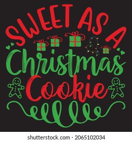 Sweet as a christmas cookis,svg design.