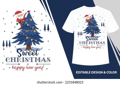 Sweet Christmas and Happy New Year tee, Christmas Tshirt Design, Santa Claus with Merry Christmas tee