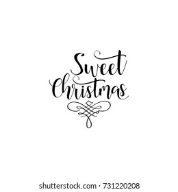 Sweet Christmas. Christmas holiday vector print. Black lettering hand written text on white background.  Winter card or poster design.