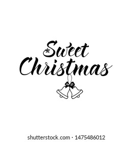 Sweet Christmas. Lettering. Ink illustration. Modern brush calligraphy Isolated on white background. New Year and Xmas Holidays design.