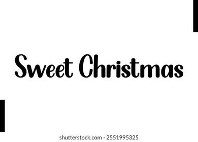 Sweet Christmas text christmas holiday quotes istalist typography 