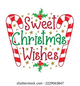 Sweet Christmas Wishes - happy greeting with candy cane and mistletoe.