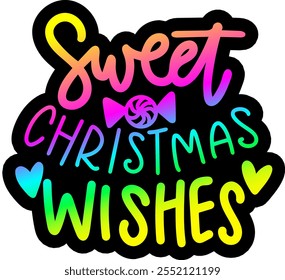 sweet christmas wishes merry christmas greeting rainbow colorful bright vibrant graphic design