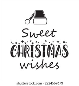 
Sweet christmas wishes christmas or x-mas craft Good for T shirt print, poster, greeting card, banner, and gift design.