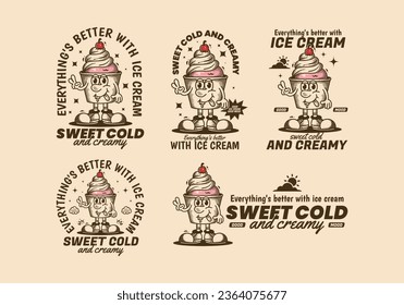 Sweet cold and creamy, everything's better with ice cream. Vintage mascot character illustration of ice cream cup
