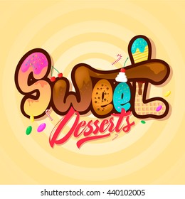 Sweet colorful inscription,desserts,cream,cherry,chocolate.Vector.Eps 10  